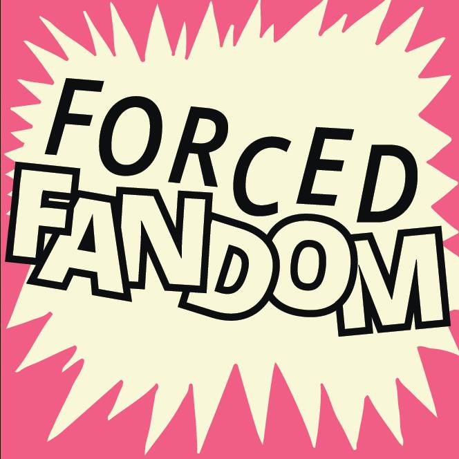 Podcast artwork for Forced Fandom